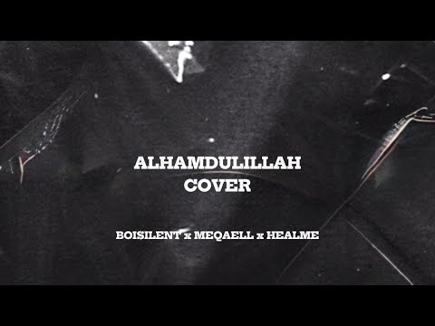 Too Phat - Alhamdulillah ( Cover By BOI$ILENT x MEQAELL x HEALME )