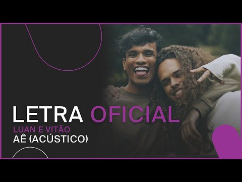 Luan feat. Vitão - Aê (LETRA OFICIAL)