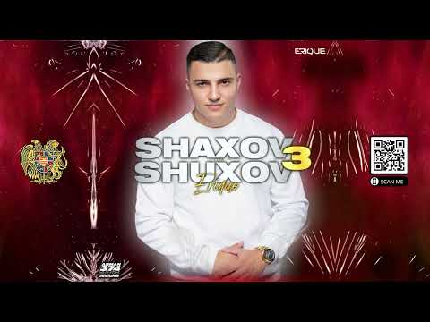 SHAXOV SHUXOV 3 ARMENIAN MIX ★ DJ ERIQUE ★