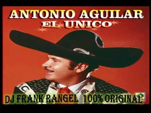 antonio aguilar  prisionero de tus brazos  (dj frank rangel)