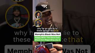 Memphis Bleek Was Not Happy With Dave East’s Shout Out About Jay z