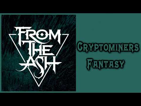 From The Ash - Cryptominers Fantasy [Lyrics on screen]