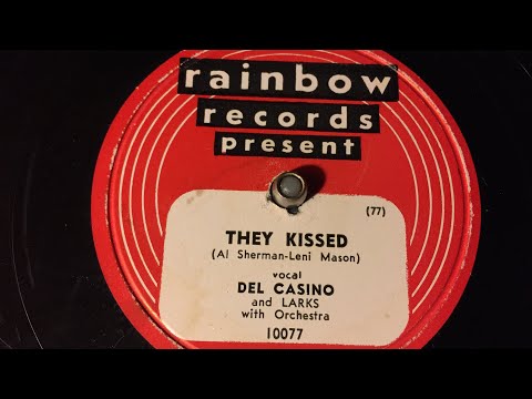 Del Casino & Larks - They Kissed - 78 rpm - Rainbow Records 10077