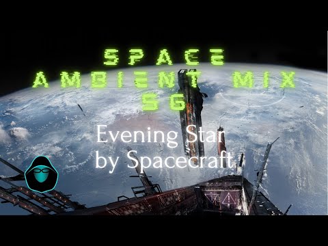 Space Ambient Mix 56 - Evening Star by Spacecraft