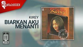 Download lagu Kirey - Biarkan Aku Menanti ( Karaoke Video) mp3