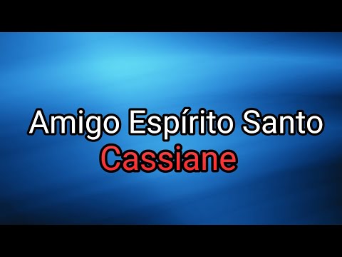 Cassiane - Amigo Espírito Santo (Playback Oficial) Letra