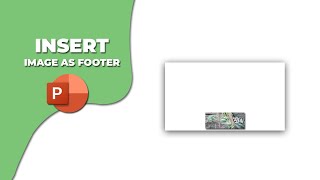 How to insert an image as a footer in PowerPoint