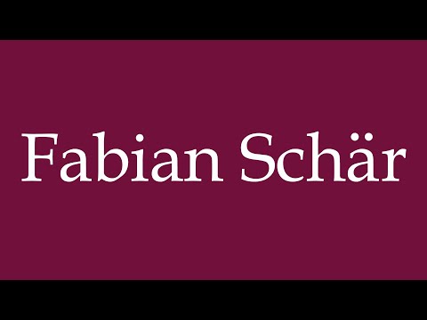 How to Pronounce ''Fabian Schär'' Correctly in German
