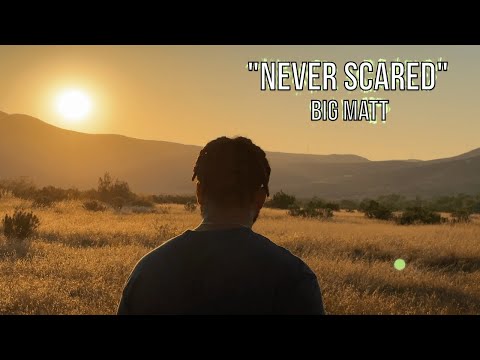 Big Matt - "Never Scared" (Official Music Video)