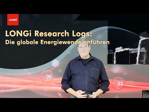 LONGi Research Logs: Die globale Energiewende anführen