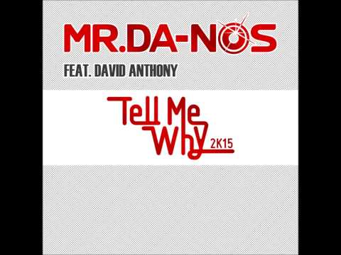 Mr. Da Nos ft. David Anthony - Tell Me Why 2k15 (Festival Radio Edit)