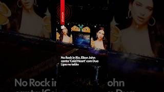 No Rock in Rio, Elton John canta 'Cold Heart' com Dua Lipa no telão #g