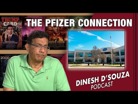 THE PFIZER CONNECTION Dinesh D’Souza Podcast EP493
