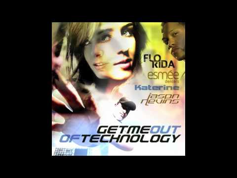 Flo Rida vs Esmee Denters vs Katerine - Get me out of technology