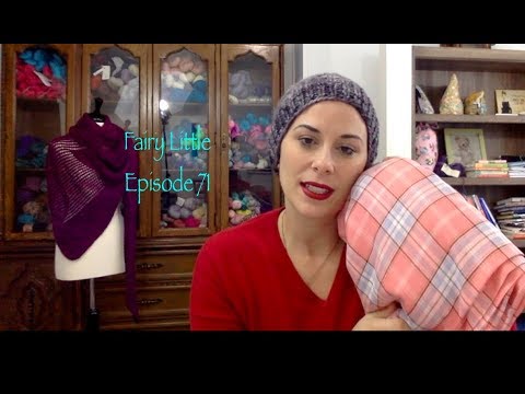 Fairy Little - A Knitting Podcast || Episode 71