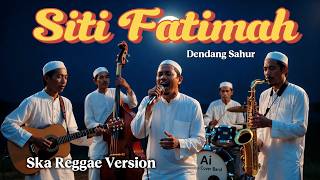 Download lagu DENDANG SAHUR - SITI FATIMAH YA ALLAH (SKA REGGAE VERSION) mp3 Download lagu DENDANG SAHUR - SITI FATIMAH YA ALLAH (SKA REGGAE VERSION) mp3