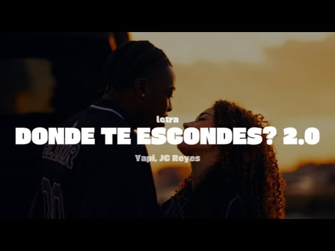 DONDE TE ESCONDES? 2.0 - Yapi, JC Reyes (letra)(4k)