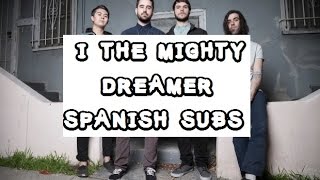 I The Mighty - Dreamer (Acoustic Version) Spanish Subs