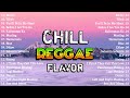 BEST CHILL REGGAE FLAVOR TRENDING SONGS NONSTOP PLAYLIST DJ SOYMIX