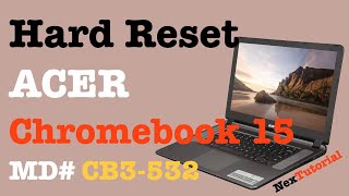 Factory Reset Acer Chromebook 15 | Format Acer Chromebook 15 | NexTutorial