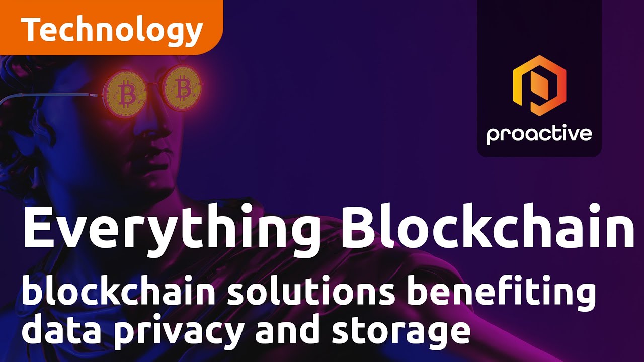 Everything Blockchain explains how blockchain solutions benefit data privacy and storage
