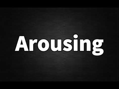 How to Pronounce Arousing