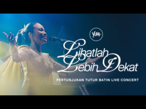 Yura Yunita - Lihatlah Lebih Dekat (Live From Pertunjukan Tutur Batin Jakarta)