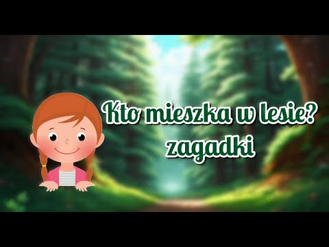 Kto mieszka w lesie  (cz. 2) - zagadki