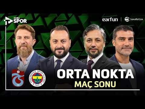 Trabzonspor - Fenerbahçe | Orta Nokta
