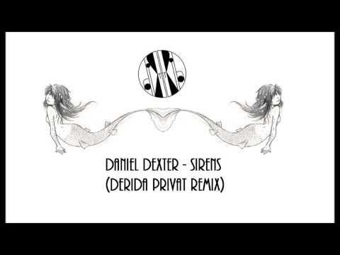 Daniel Dexter - Sirens (Derida Privat Remix)