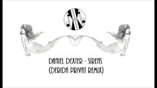 Daniel Dexter - Sirens (Derida Privat Remix)