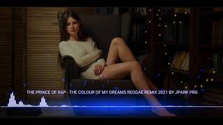 Download lagu THE PRINCE OF RAP - THE COLOUR OF MY DREAMS REGGAE REMIX 2021 BY JPARK PRO mp3