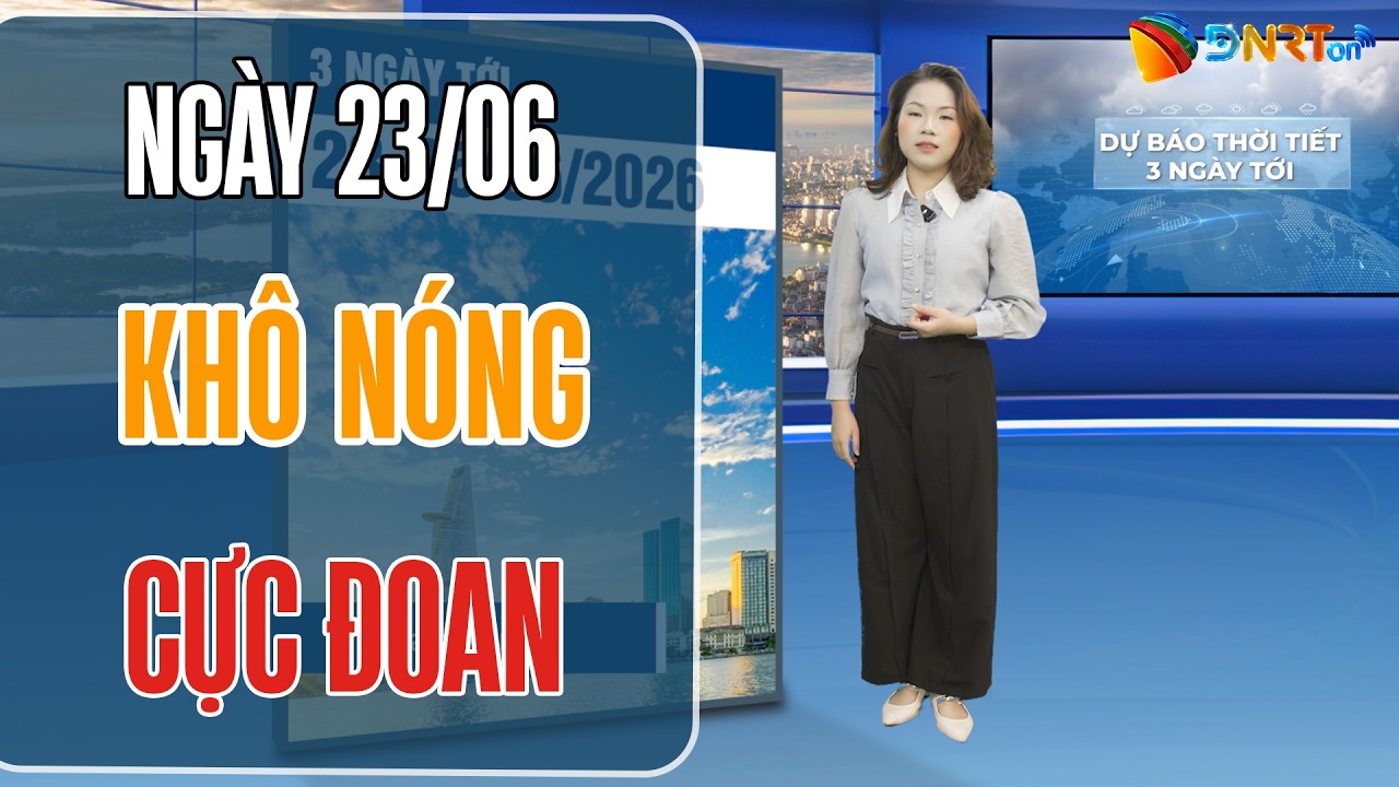 Dự báo thời tiết Đà Nẵng 23-25/06 | Cao điểm nắng nóng gay gắt diện rộng, nhiệt độ từ 35-38 độ C