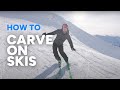 HOW TO CARVE ON SKIS LIKE A PRO 3 Carving Tips And Drills For Intermediate Advanced Level Skiers