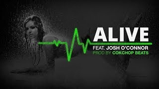Alive-Feat Josh O'Connor Prod  By CokChop Beats