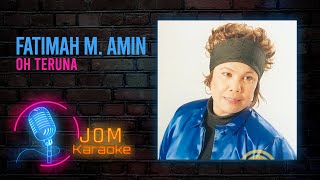 Download lagu Fatimah M. Amin - Oh Teruna ( Karaoke Video) mp3 Download lagu Fatimah M. Amin - Oh Teruna ( Karaoke Video) mp3