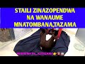 Staili Zinazopendwa Na Wanaume Mnnatombanna