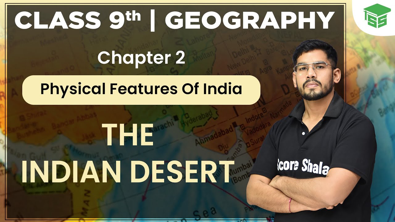 The Indian Desert || Chapter 2: Physical Features of India|| Class 9 Geography