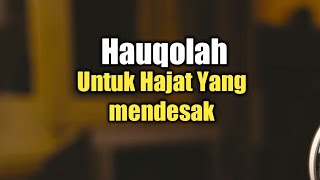 Download lagu Hauqolah untuk Hajat yang mendesak mp3 Download lagu Hauqolah untuk Hajat yang mendesak mp3