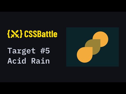CSS Battle Challenge #5 Solution | Acid Rain