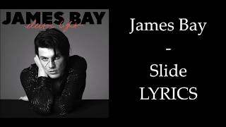 James Bay - Slide LYRICS