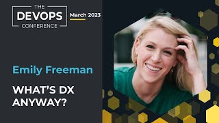 What is DX? Creating Great Developer Experience: Tips from the Experts | Emily Freeman