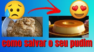Seu pudim deu errado Veja como eu fiz pra “consertar” o meu 🍮