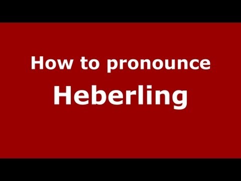 How to Pronounce Heberling - PronounceNames.com