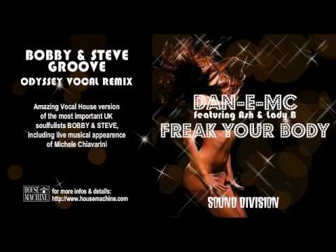 DAN-E-MC: "FREAK YOUR BODY (BOBBY&STEVE Groove Odyssey Vocal Mix)"