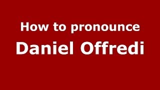 How to pronounce Daniel Offredi