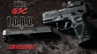 TAURUS G3C T.O.R.O. CONVERSION KIT!!! UPGRADING MY EDC!!!
