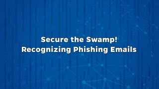 Secure the Swamp! Recognizing Phishing Emails