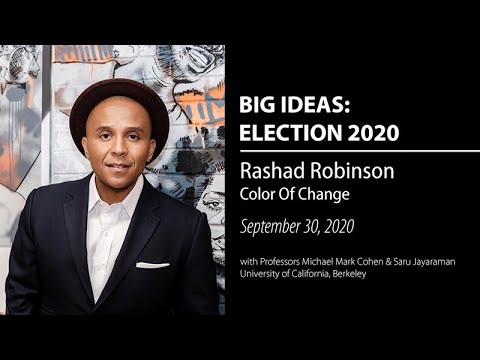 Rashad Robinson, Color Of Change - Election 2020: UC Berkeley Big Ideas