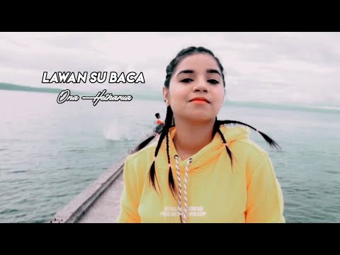 LAGU TERBARU ! ONA HETHARUA - LAWAN SU BACA (Audio)